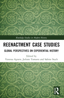 Reenactment Case Studies : Global Perspectives on Experiential History-9781032324555