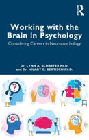 Working with the Brain in Psychology : Considering Careers in Neuropsychology-9781032325378