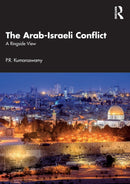 The Arab-Israeli Conflict : A Ringside View-9781032328898