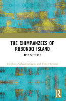 The Chimpanzees of Rubondo Island : Apes Set Free-9781032329178
