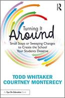 Turning It Around : Small Steps or Sweeping Changes to Create the School Your Students Deserve-9781032329703