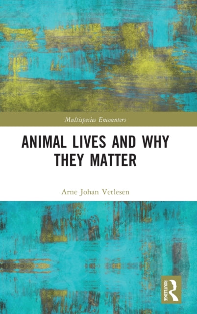 Animal Lives and Why They Matter-9781032330013
