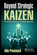 Beyond Strategic Kaizen : Performing Synchronous Profitable Operations-9781032330358