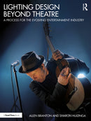 Lighting Design Beyond Theatre : A Process for the Evolving Entertainment Industry-9781032330457