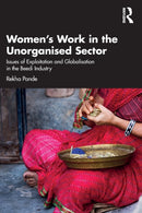 Women's Work in the Unorganized Sector : Issues of Exploitation and Globalisation in the Beedi Industry-9781032330563