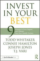 Invest in Your Best : 9 Strategies to Grow, Support, and Celebrate Your Most Valuable Teachers-9781032331386
