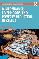 Microfinance, Livelihoods and Poverty Reduction in Ghana-9781032332628