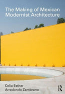 The Making of Mexican Modernist Architecture-9781032332741