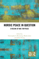 Nordic Peace in Question : A Region of and for Peace-9781032333038