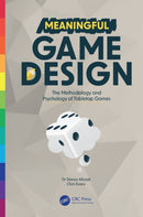Meaningful Game Design : The Methodology and Psychology of Tabletop Games-9781032333076
