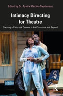 Intimacy Directing for Theatre : Creating a Culture of Consent in the Classroom and Beyond-9781032333762