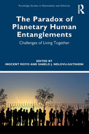 The Paradox of Planetary Human Entanglements : Challenges of Living Together-9781032334172
