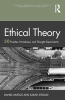 Ethical Theory : 50 Puzzles, Paradoxes, and Thought Experiments-9781032335162