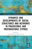 Dynamics and Developments of Social Structures and Networks in Prehistoric and Protohistoric Cyprus-9781032335636