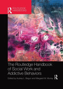 The Routledge Handbook of Social Work and Addictive Behaviors-9781032336619