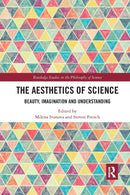 The Aesthetics of Science : Beauty, Imagination and Understanding-9781032337180