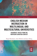 English Medium Instruction in Multilingual and Multicultural Universities : Academics' Voices from the Northern European Context-9781032339047