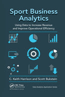Sport Business Analytics : Using Data to Increase Revenue and Improve Operational Efficiency-9781032339818