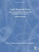 Social Theory Re-Wired : New Connections to Classical and Contemporary Perspectives-9781032341132