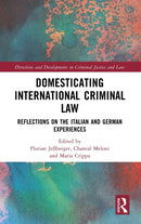 Domesticating International Criminal Law : Reflections on the Italian and German Experiences-9781032341958