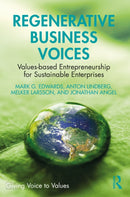 Regenerative Business Voices : Values-based Entrepreneurship for Sustainable Enterprises-9781032343273