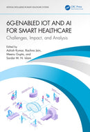 6G-Enabled IoT and AI for Smart Healthcare : Challenges, Impact, and Analysis-9781032343549