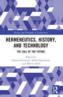 Hermeneutics, History, and Technology : The Call of the Future-9781032344669