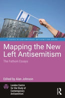 Mapping the New Left Antisemitism : The Fathom Essays-9781032344713