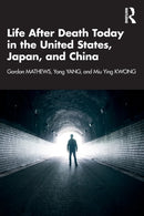 Life After Death Today in the United States, Japan, and China-9781032345031