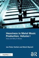 Heaviness in Metal Music Production, Volume I : How and Why It Works-9781032346212
