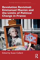 Revolution Revisited: Emmanuel Macron and the Limits of Political Change in France-9781032346618
