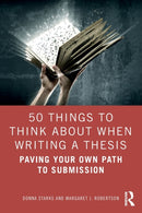 50 Things to Think About When Writing a Thesis : Paving Your Own Path to Submission-9781032346991