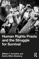 Human Rights Praxis and the Struggle for Survival-9781032347301