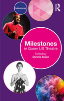Milestones in Queer US Theatre-9781032347684