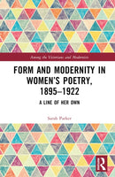 Form and Modernity in Women's Poetry, 1895-1922 : A Line of Her Own-9781032348667