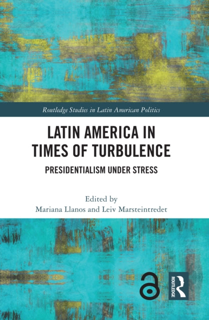 Latin America in Times of Turbulence : Presidentialism under Stress-9781032348728