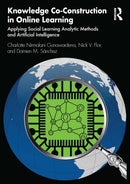 Knowledge Co-Construction in Online Learning : Applying Social Learning Analytic Methods and Artificial Intelligence-9781032349190