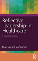 Reflective Leadership in Healthcare : A Practical Guide-9781032349367