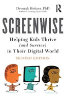 Screenwise : Helping Kids Thrive (and Survive) in Their Digital World-9781032350134