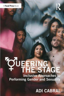 Queering the Stage : Inclusive Approaches to Performing Gender and Sexuality-9781032351193