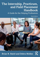 The Internship, Practicum, and Field Placement Handbook : A Guide for the Helping Professions-9781032351803