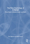 The New Psychology of Language : From Body to Mental Model and Back-9781032353036
