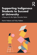 Supporting Indigenous Students to Succeed at University : A Resource for the Higher Education Sector-9781032353463