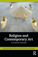 Religion and Contemporary Art : A Curious Accord-9781032354170