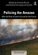Policing the Amazon : Why the Rule of Law is Crucial for the Future-9781032355016