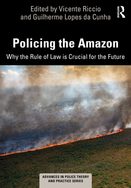 Policing the Amazon : Why the Rule of Law is Crucial for the Future-9781032355016