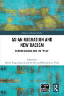 Asian Migration and New Racism : Beyond Colour and the `West'-9781032355269