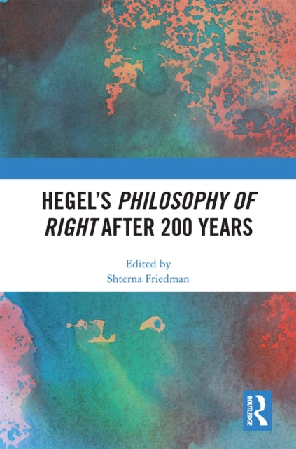 Hegel's Philosophy of Right After 200 Years-9781032355337