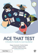 Ace That Test : A Student's Guide to Learning Better-9781032355856