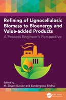 Refining of Lignocellulosic Biomass to Bioenergy and Value-added Products : A Process Engineer's Perspective-9781032355993